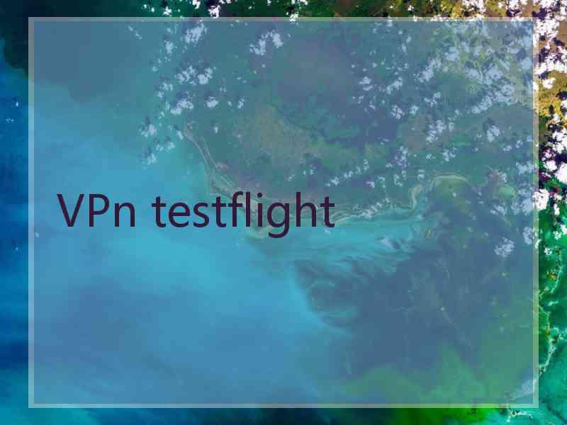 VPn testflight