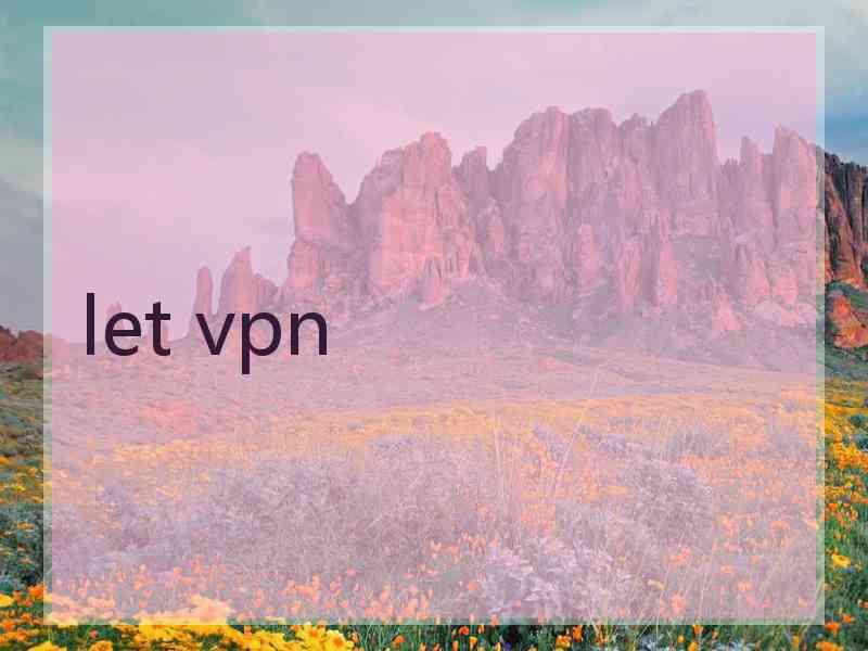 let vpn