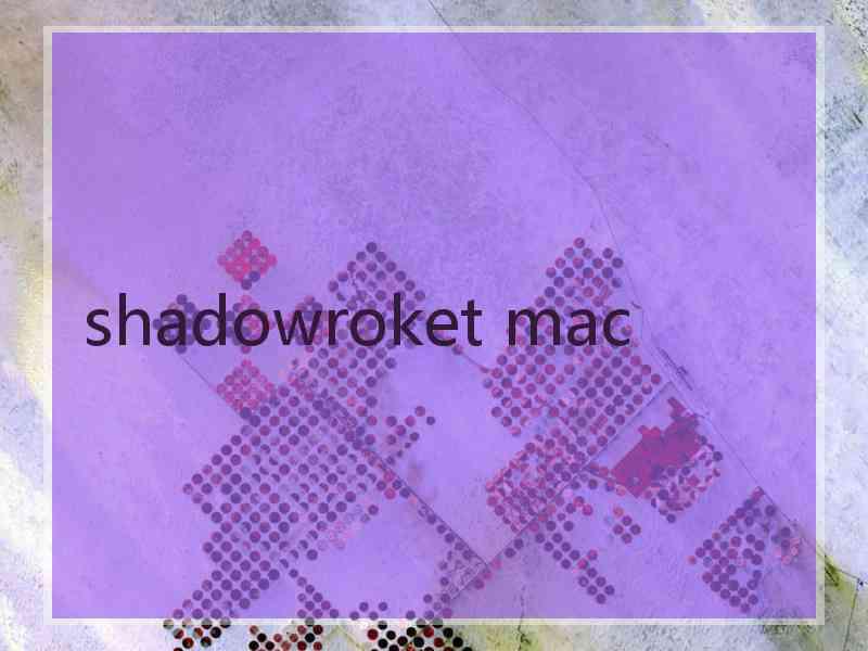 shadowroket mac