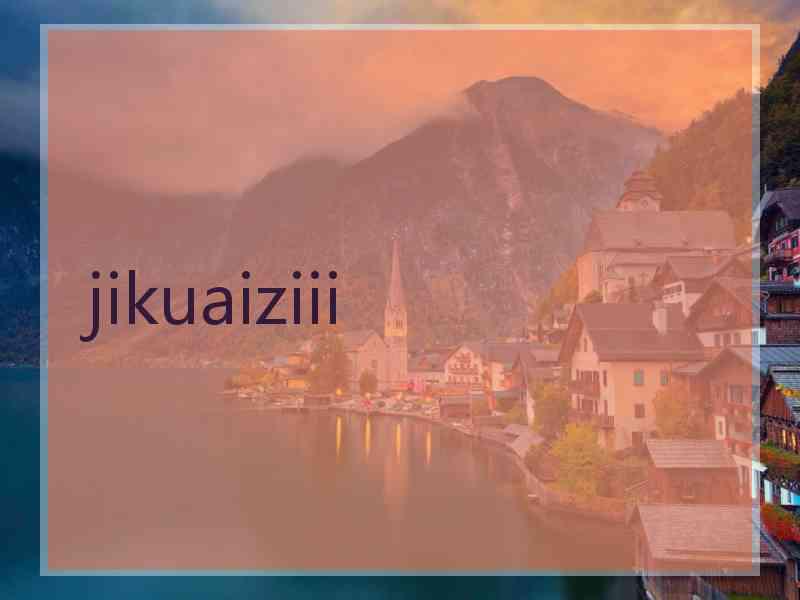 jikuaiziii