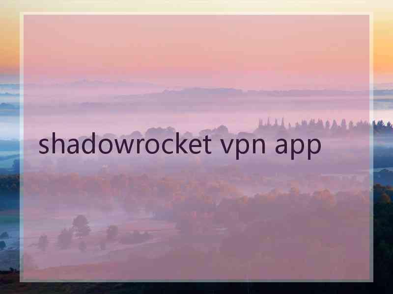 shadowrocket vpn app