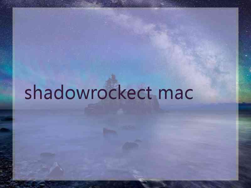 shadowrockect mac