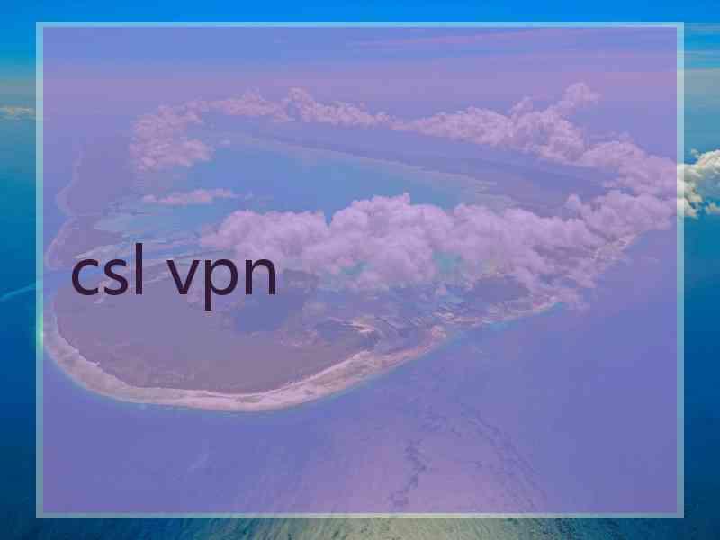 csl vpn